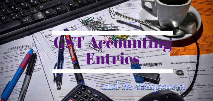GST in  Brief and Accounting Entries