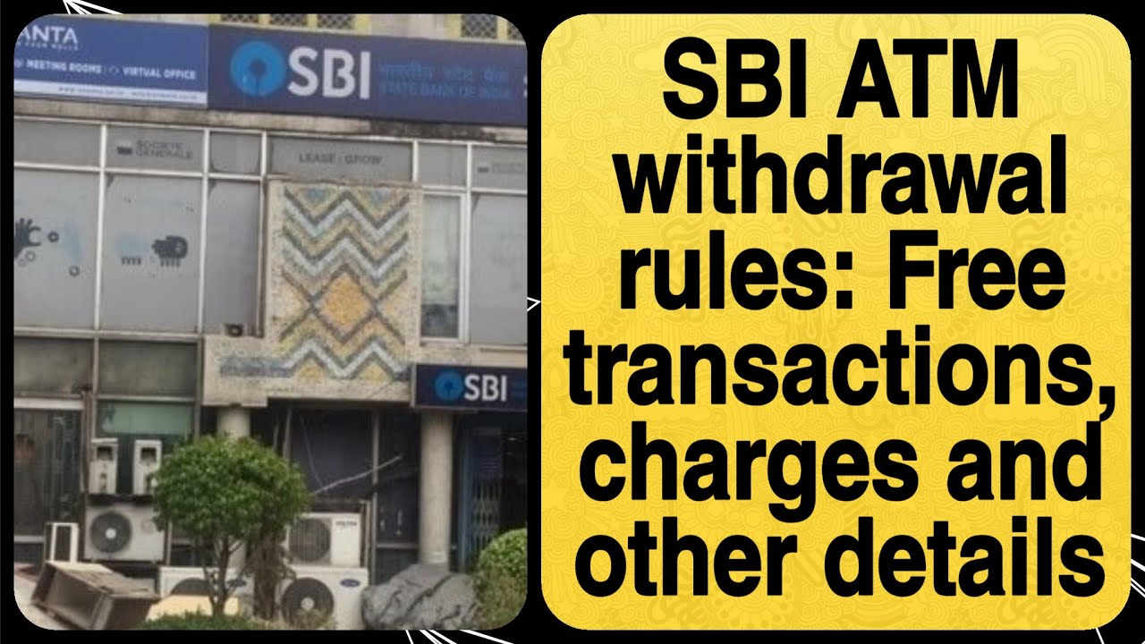 Sbi Atm Charges And Free Withdrawals 10 Things To Know Ss Financials 9547